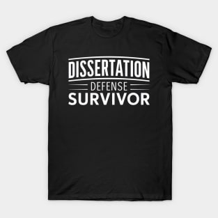 dissertation, doctorate, phd, phd candidate T-Shirt